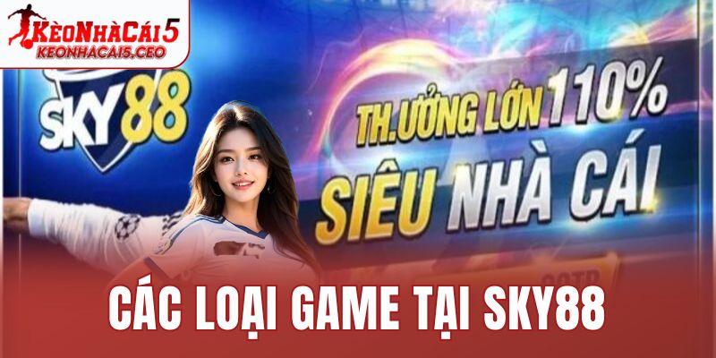 Các loại game tại Sky88