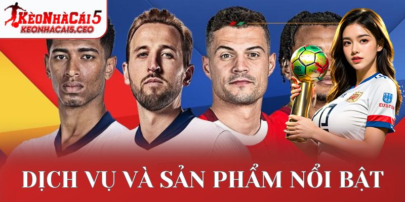 Dịch vụ và sản phẩm nổi bật
