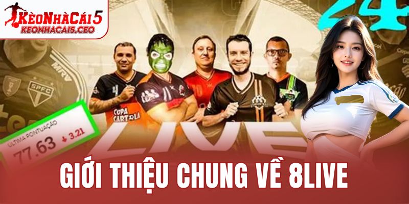 Giới thiệu chung về 8live
