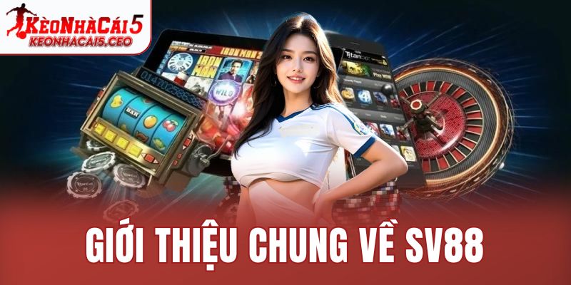 Giới thiệu chung về SV88