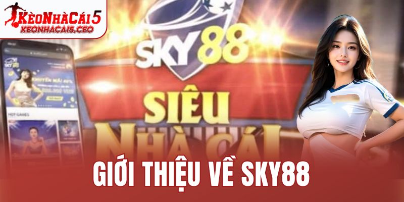 Giới thiệu về Sky88