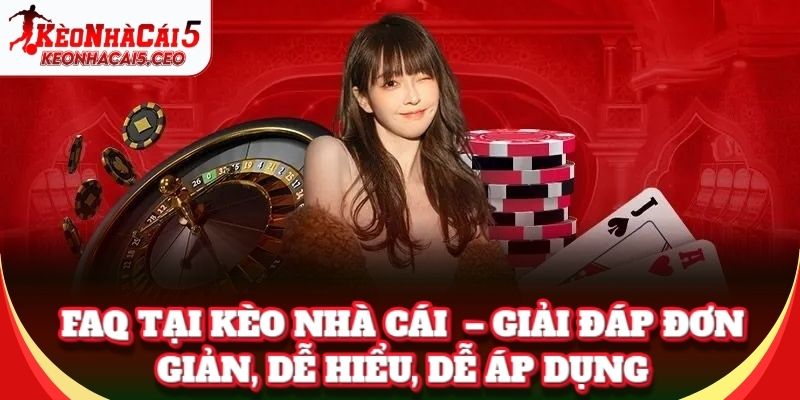 Câu Hỏi Thường Gặp – trả lời đơn giản, dễ hiểu, dễ áp dụng