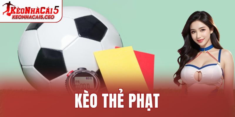 Kèo Thẻ Phạt