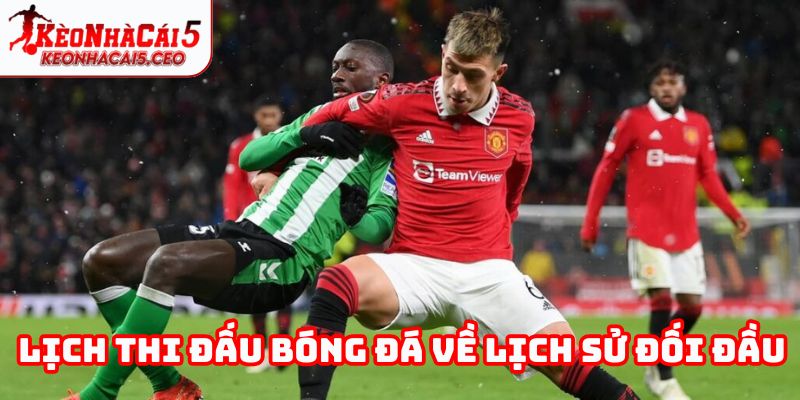 Mẹo chọn trận đấu hay trên lịch thi đấu