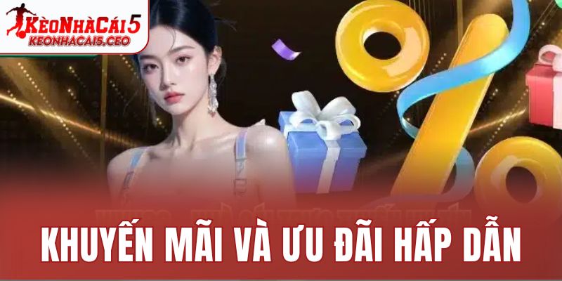 Khuyến mãi và ưu đãi hấp dẫn