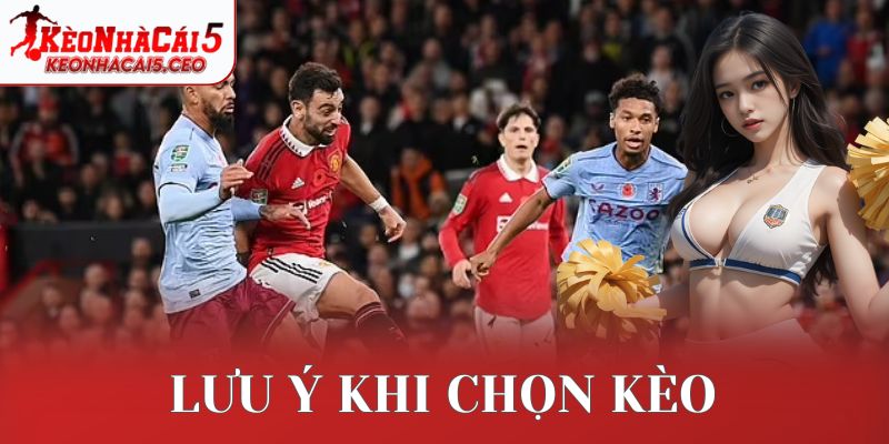 Lưu ý khi chọn kèo