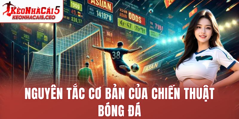 Nguyên tắc cơ bản của chiến thuật bóng đá