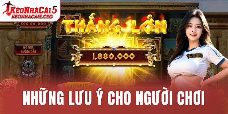Những lưu ý cho người chơi