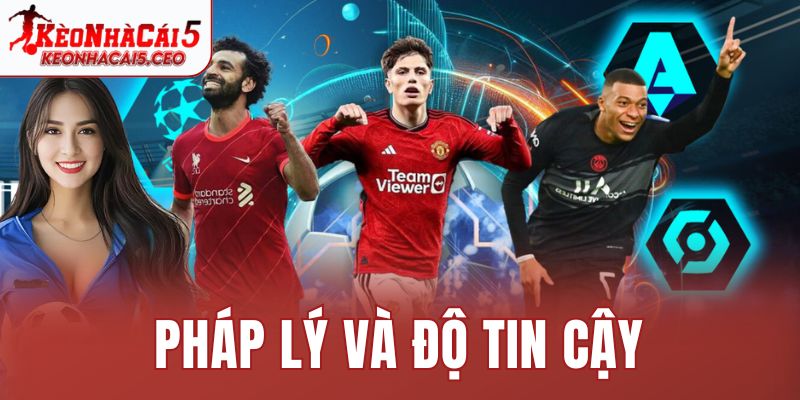 Pháp lý và độ tin cậy