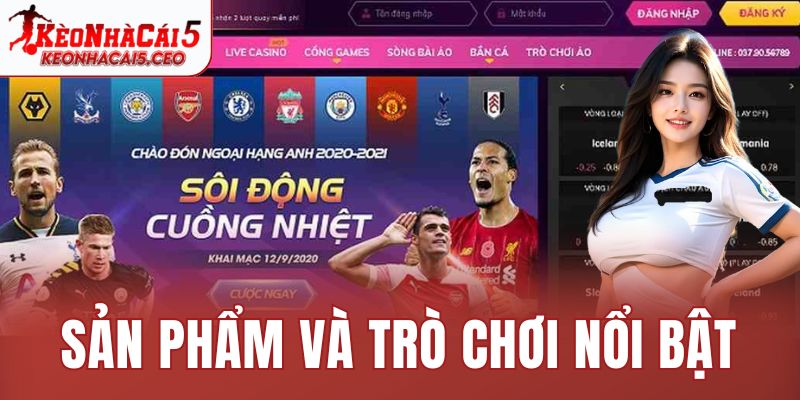 Sản phẩm và trò chơi nổi bật