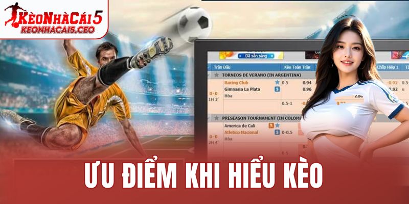 Ưu điểm khi hiểu kèo